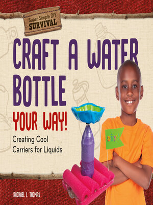 cover image of Craft a Water Bottle Your Way!